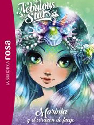 La Biblioteca rosa. Nebulous Stars, 3. Marinia y el corazón de fuego