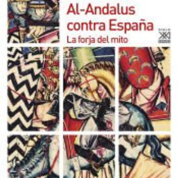 Al-Andalus contra España. La forja del mito 1