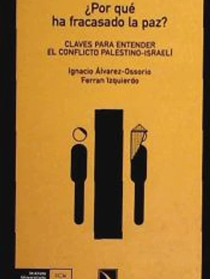 ¿Por qué ha fracasado la paz? Claves para entender el conflicto palestino-israelí