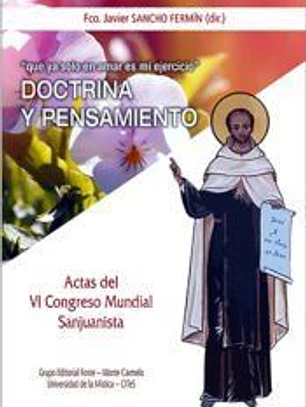DOCTRINA Y PENSAMIENTO. QUE YA SOLO EN AMAR ES MI EJERCICIO