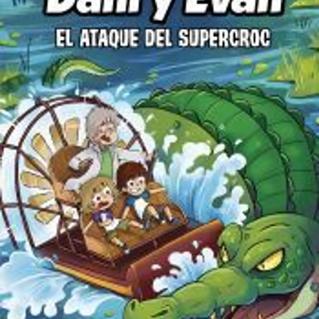 Las aventuras de Dani y Evan 11. El ataque del supercroc 1