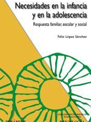 Necesidades en la infancia y en la adolescencia : respuesta familiar, escolar y social