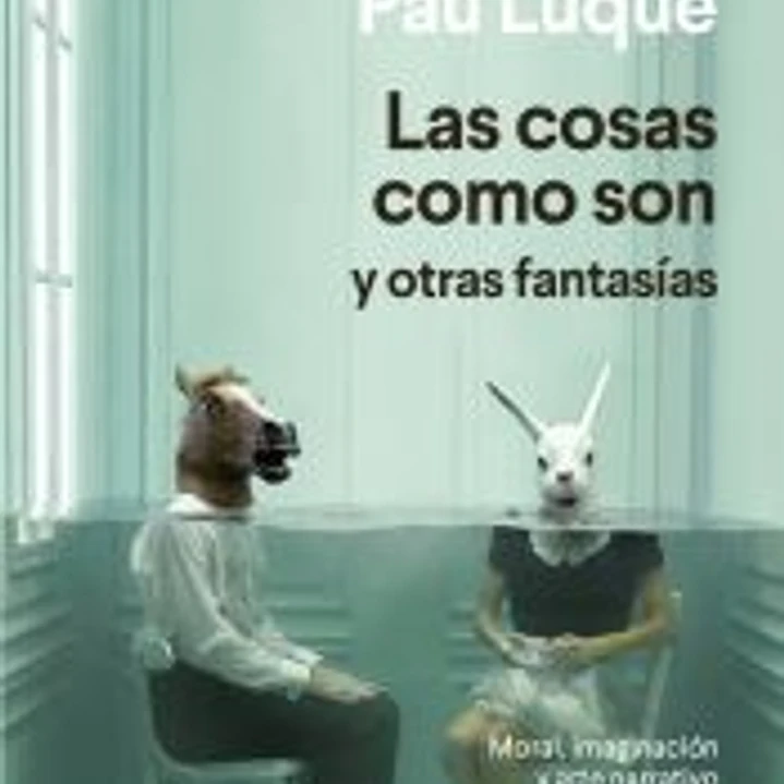 Las cosas como son y otras fantasías 1