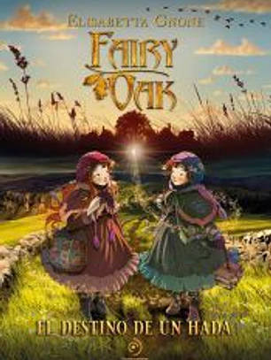 Fairy Oak 9. El destino de un hada