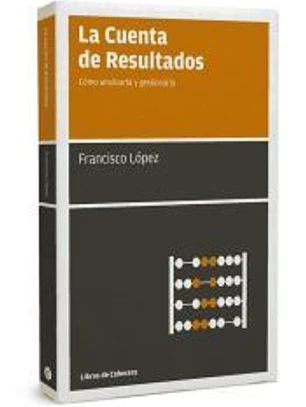 La cuenta de resultados: Cómo analizarla y gestionarla