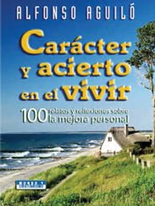 Carácter y acierto en el vivir