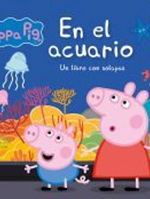 En el acuario (Peppa Pig. Pequeñas manitas): Un libro de cartón con solapas