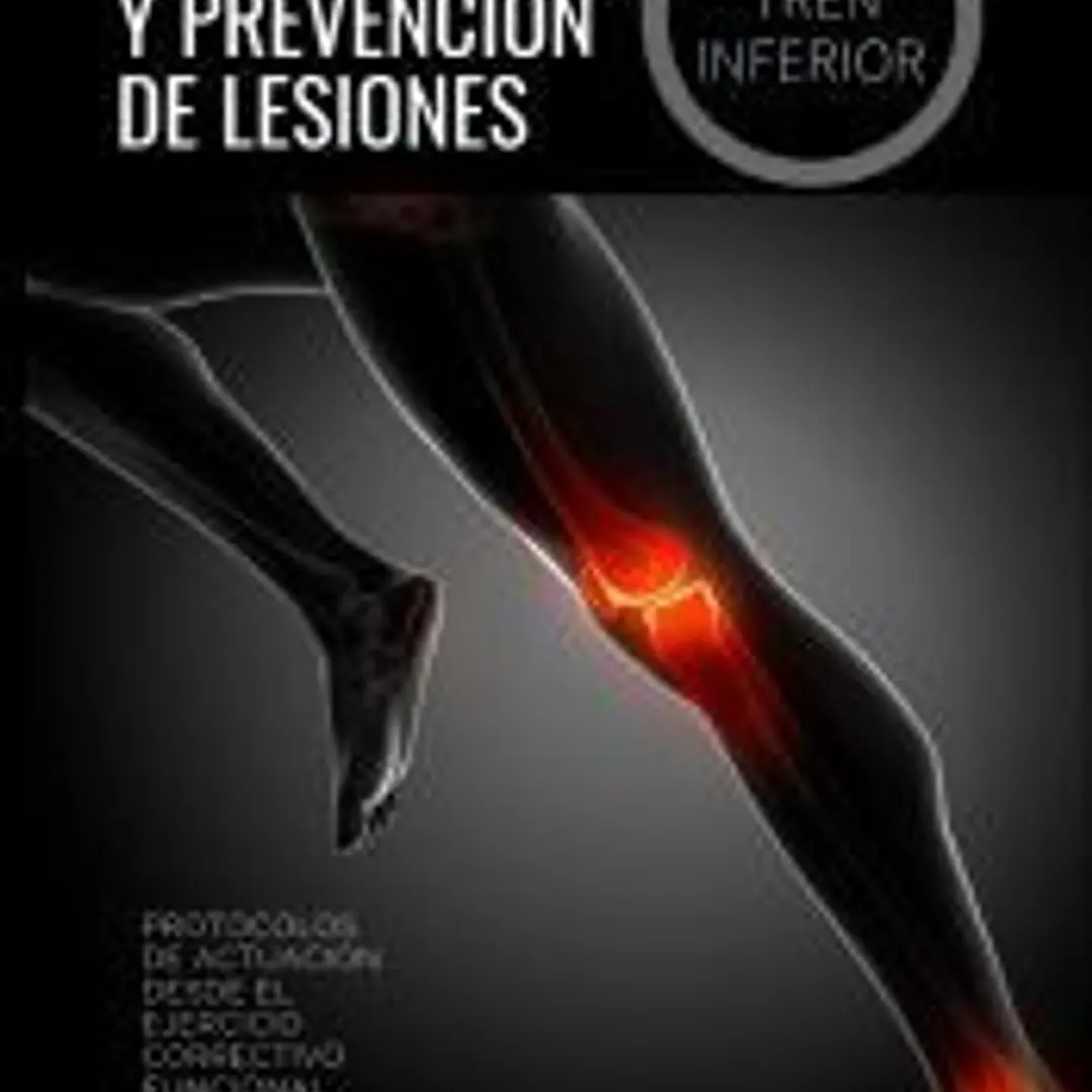 READAPTACIÓN Y PREVENCIÓN DE LESIONES. VOLUMEN II: EL TREN INFERIOR 1