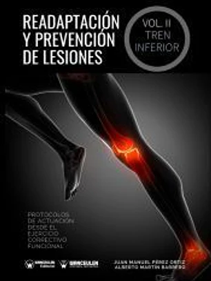 READAPTACIÓN Y PREVENCIÓN DE LESIONES. VOLUMEN II: EL TREN INFERIOR