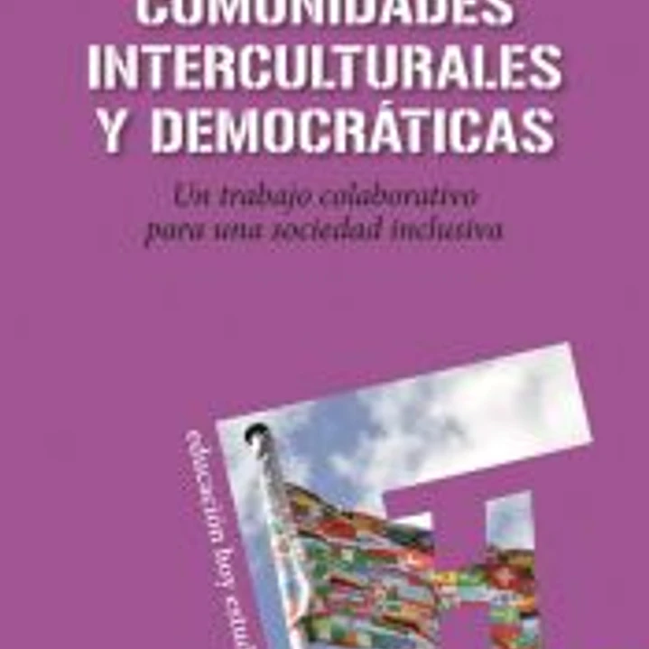 Comunidades interculturales y democráticas: un trabajo colaborativo para una sociedad inclusiva 1