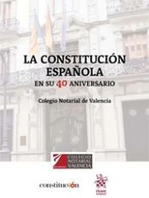 La Constitución Española en su 40 Aniversario