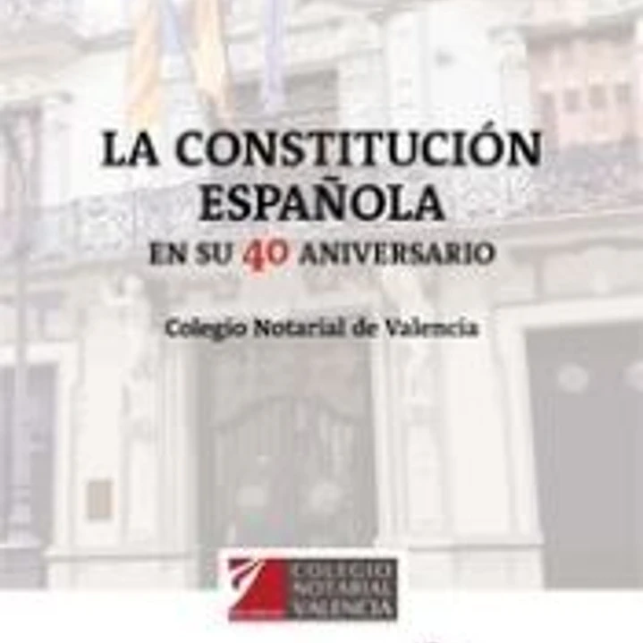 La Constitución Española en su 40 Aniversario 1