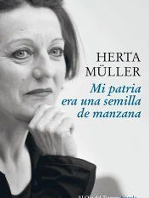 Herta Müller - Era una semilla de manzana
