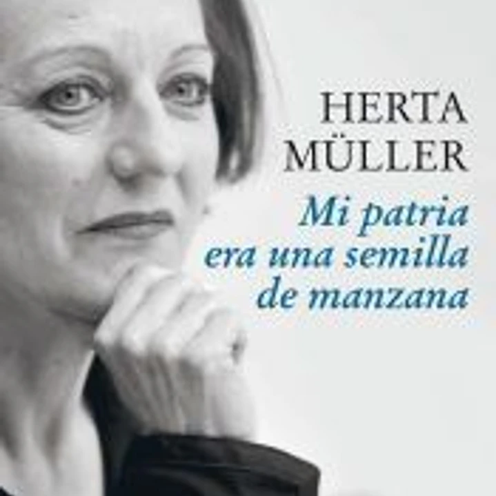 Herta Müller - Era una semilla de manzana 1