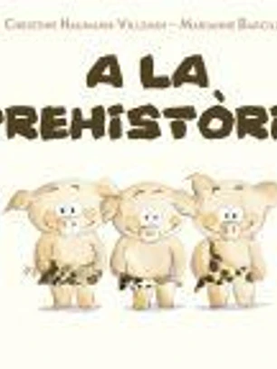 A LA PREHISTORIA
