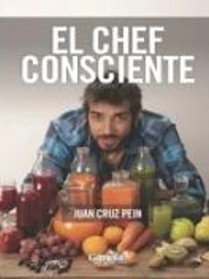 El Chef Consciente: cómo alimentamos nuestro interior