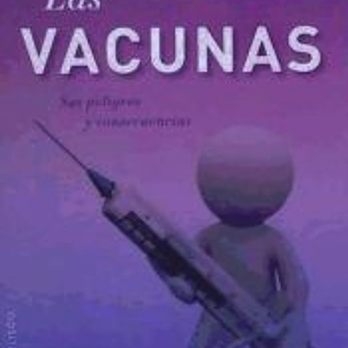 VACUNAS, LAS. SUS PELIGROS Y CONSECUENCIAS 1