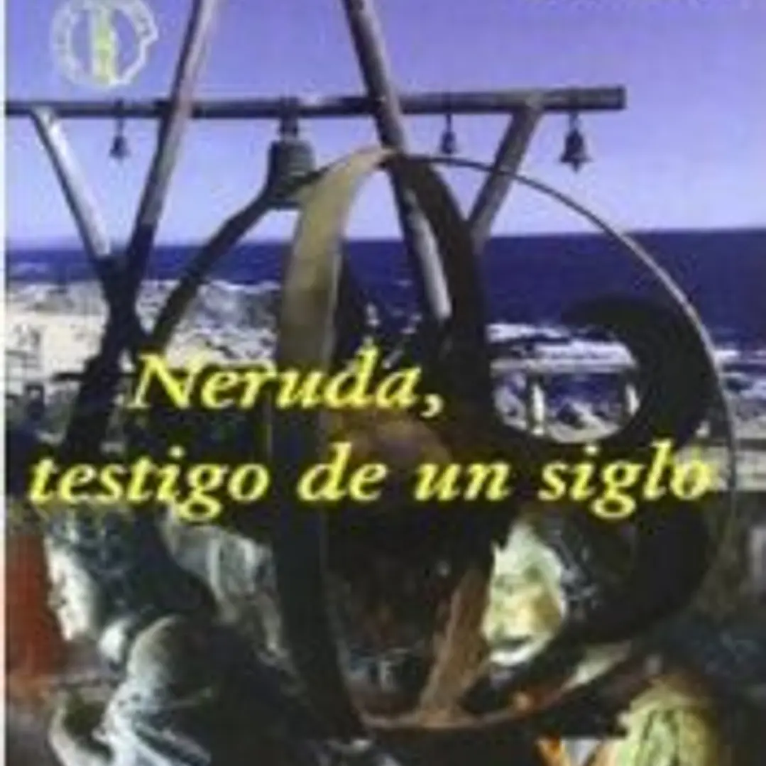 Neruda, testigo de un siglo 1