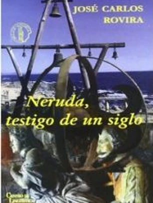 Neruda, testigo de un siglo