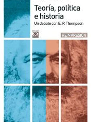 Teoría política e historia. Un debate con E.P Thompson