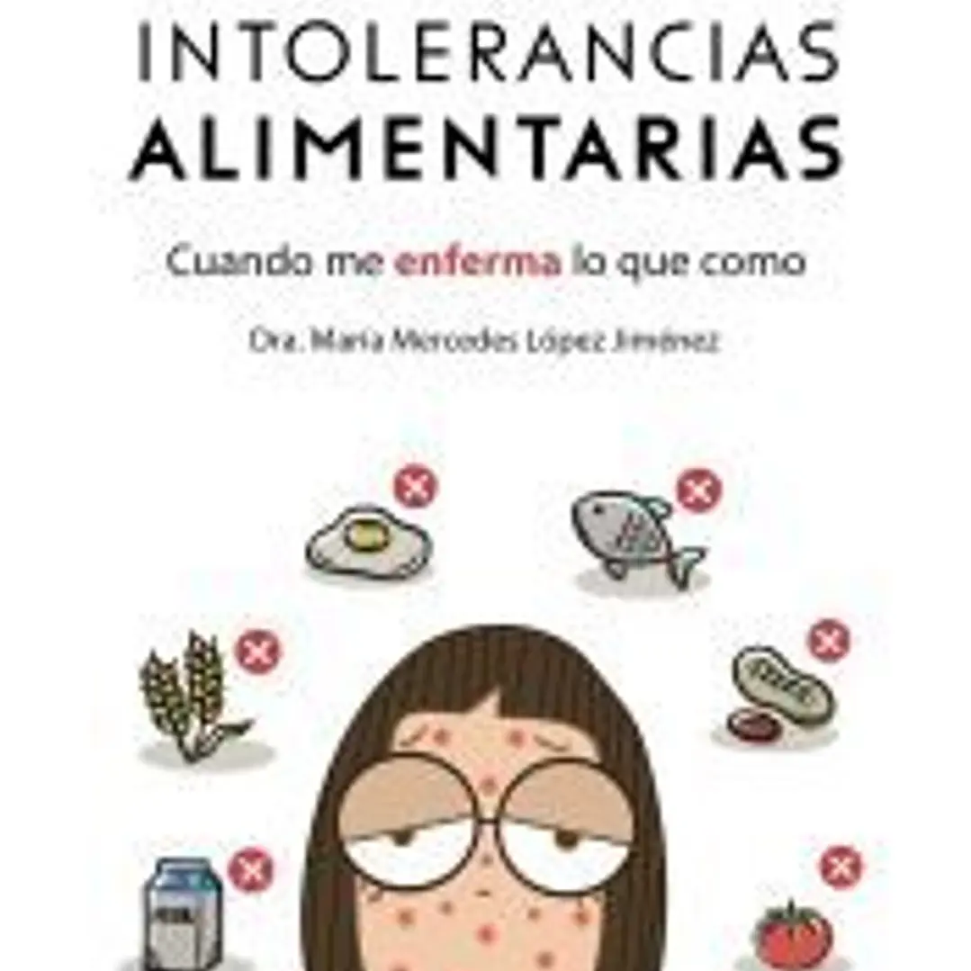 Mis intolerancias alimentarias. Cuando me enferma lo que como 1