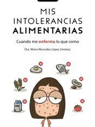 Mis intolerancias alimentarias. Cuando me enferma lo que como