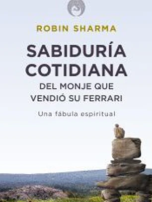 Sabiduría cotidiana del monje que vendió su Ferrari