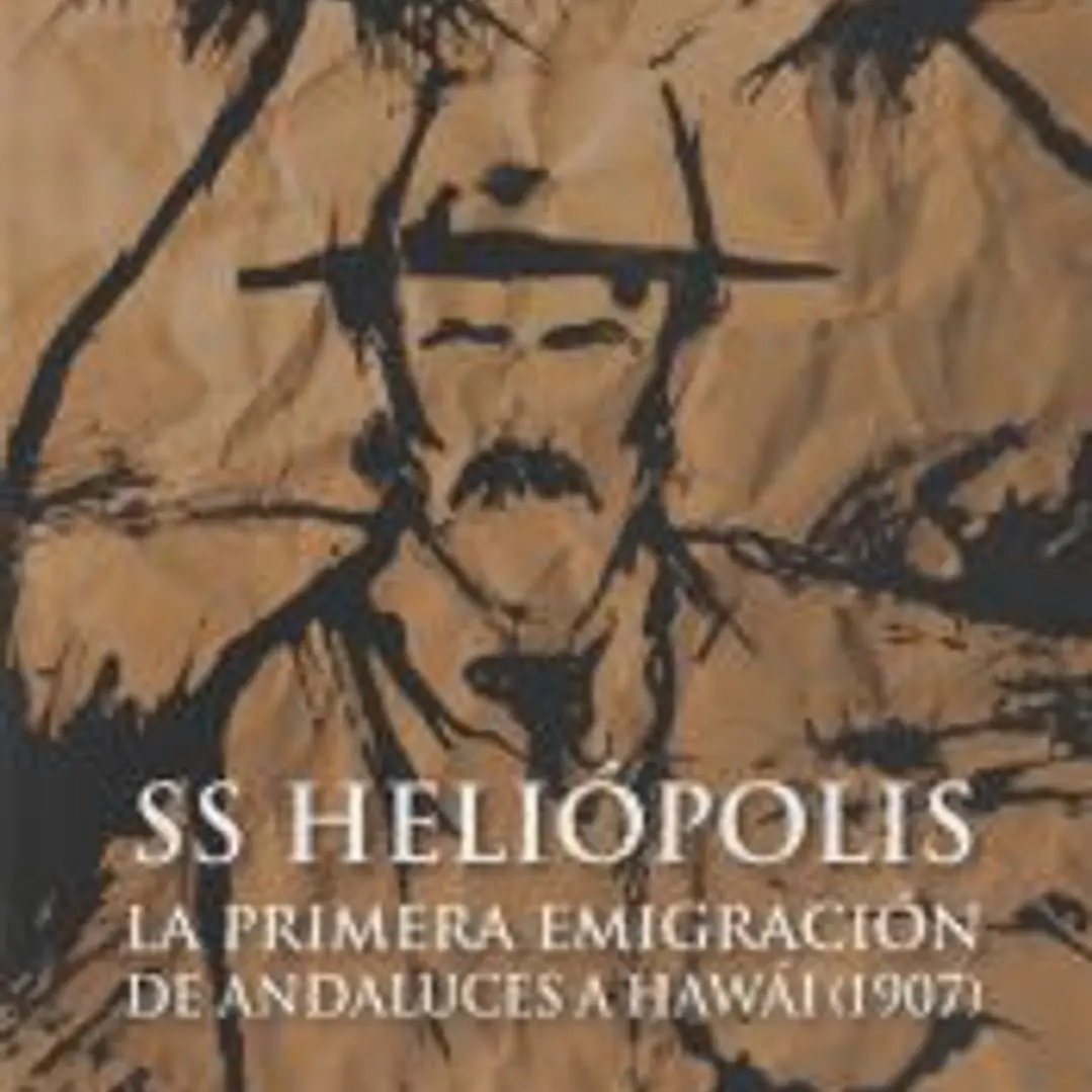 S.S. HELIOPOLIS PRIMERA EMIGRACIÓN ANDALUZA A HAWAI 1907 1