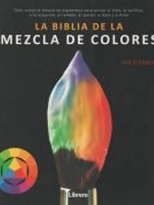 La biblia de la mezcla de colores
