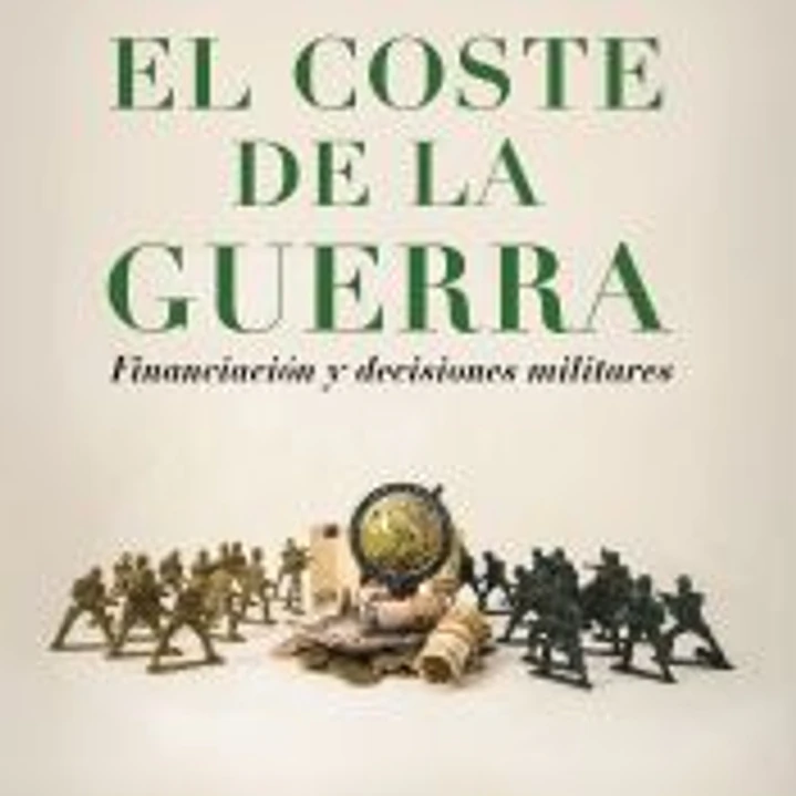 El coste de la guerra : financiación y decisiones militares 1