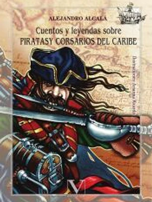 Cuentos y leyendas sobre piratasy corsarios del Caribe