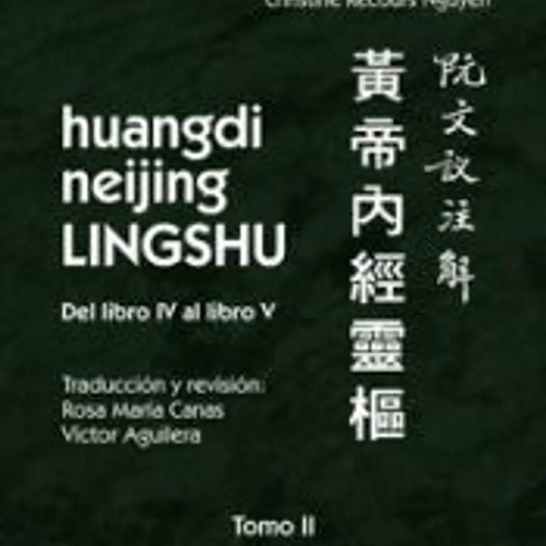 huangdi neijing LINGSHU Tomo II: Del libro IV al libro V 1