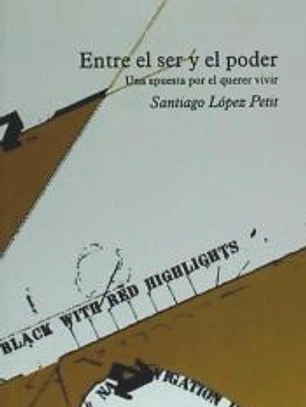 Entre el ser y el poder : una apuesta por el querer vivir