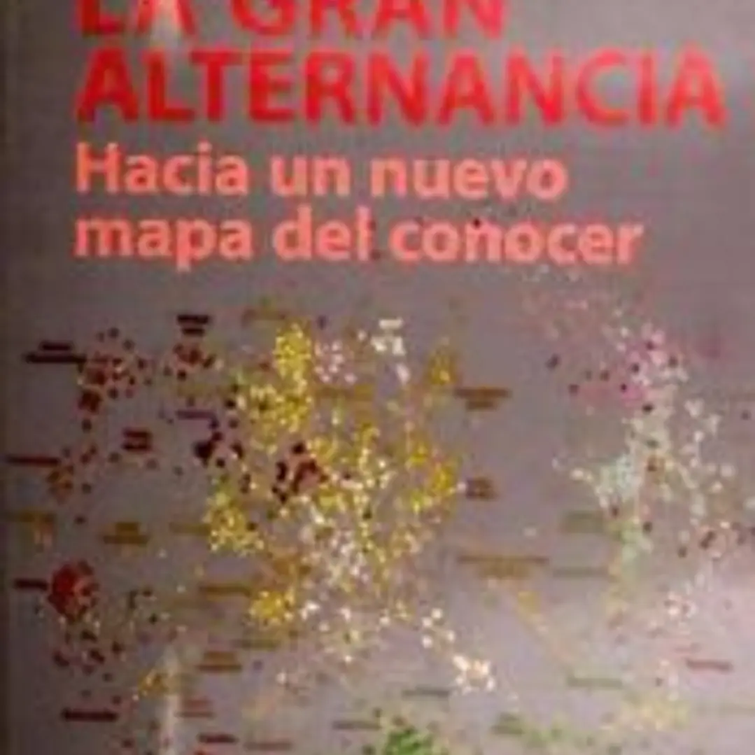 La gran alternancia. Hacia un nuevo mapa del conocer 1