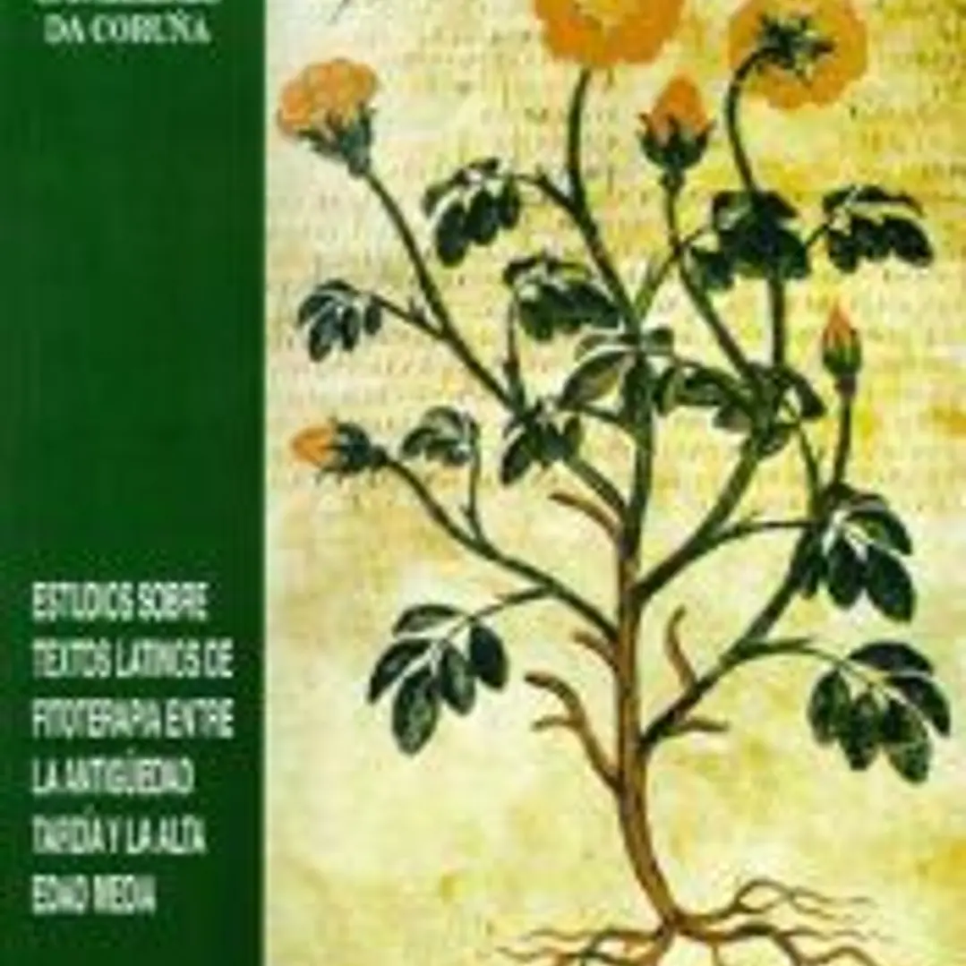 Estudios sobre textos latinos de fitoterapia entre la Antigüedad Tardía y la Alta Edad Media 1