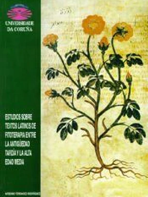 Estudios sobre textos latinos de fitoterapia entre la Antigüedad Tardía y la Alta Edad Media