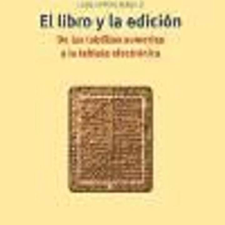 El libro y la edición: De las tablillas sumerias a la tableta electrónica 1