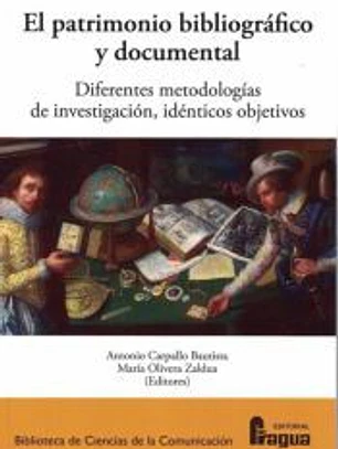 El Patrimonio bibliográfico y documental.: Diferentes metodologías, idénticos objetivos.