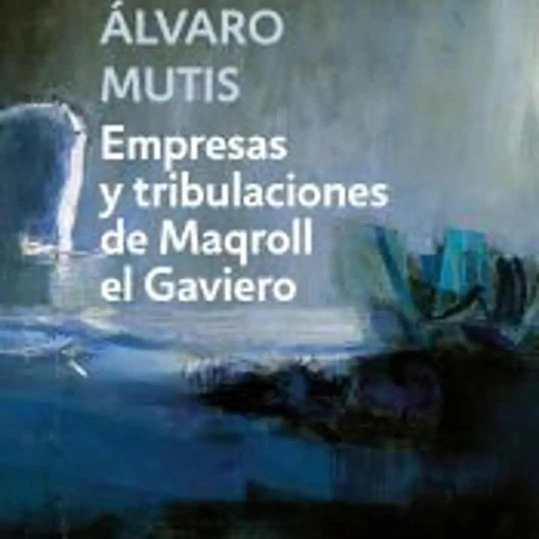 Empresas y tribulaciones de Maqroll el Gaviero 1