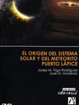 El origen del sistema solar y del meteorito Puerto Lápice
