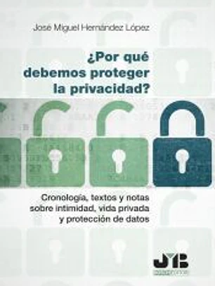 ¿Por qué debemos proteger la privacidad?