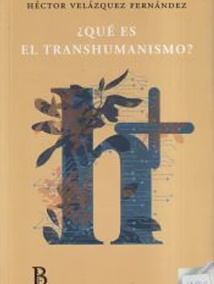 QUE ES EL TRANSHUMANISMO?