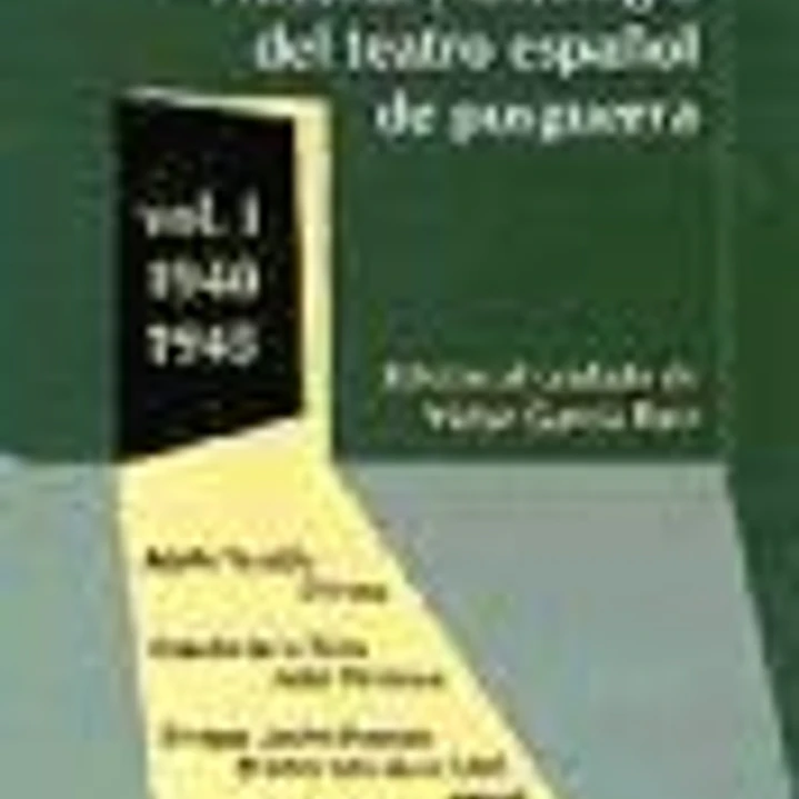 Historia y antología del teatro español de posguerra. Vol. 1 1