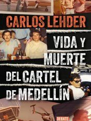Vida y muerte del Cartel de Medellín