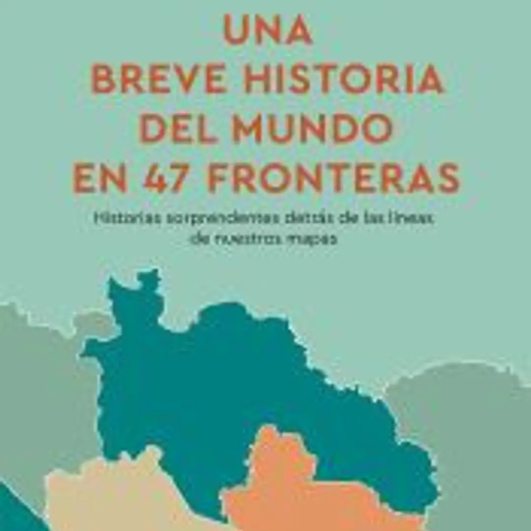 Una historia del mundo en 47 fronteras 1