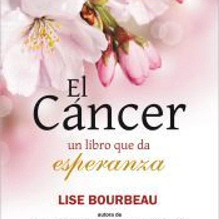 Cáncer: EL libro de la esperanza 1