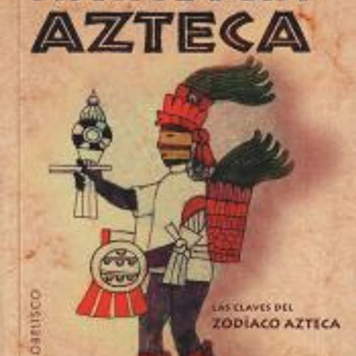 Astrología azteca : las claves del zodíaco azteca 1
