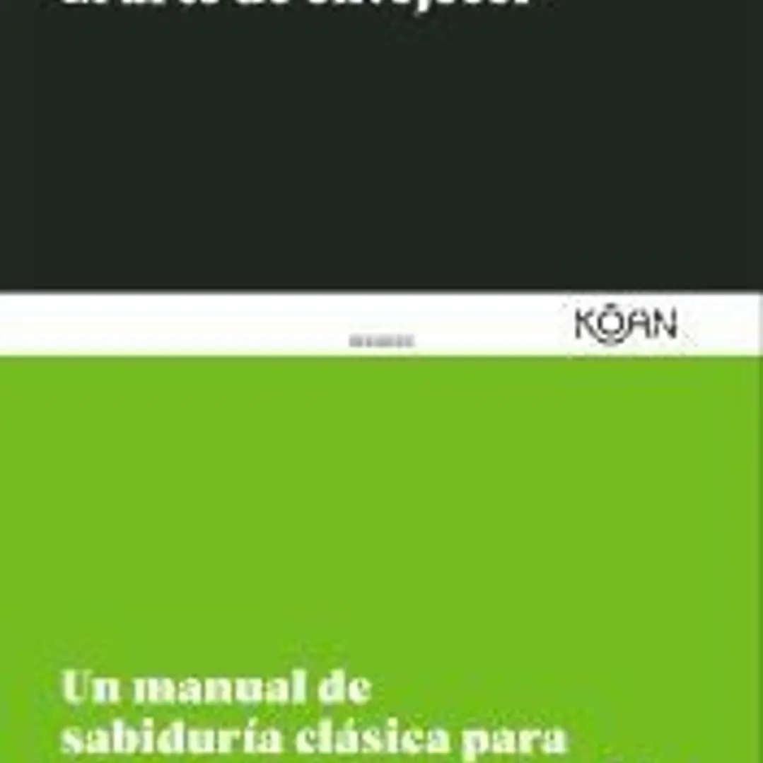El arte de envejecer: Un manual de sabiduría clásica para la segunda mitad de la vida 1
