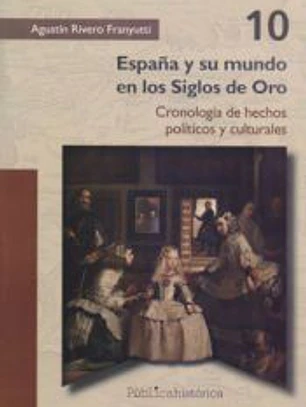 ESPAÑA Y SU MUNDO EN LOS SIGLOS DE ORO