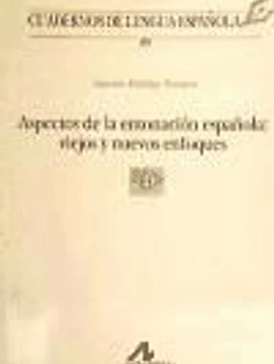 Aspectos de la entonación española: Viejos y nuevos enfoques